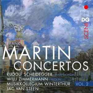 Frank Martin ; Musikkollegium Winterthur, Jac van Steen - Frank Martin Concertos (Orchestral Works Vol. 2) FLAC