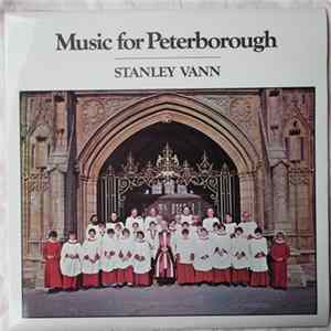 Choir Of Peterborough Cathedral, Stanley Vann - Music For Peterborough FLAC