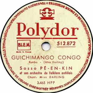 Sosso Pé-en-Kin Et Son Orchestre de Folklore Antillais - Guichimango Congo / Telman Gérard Mangé FLAC