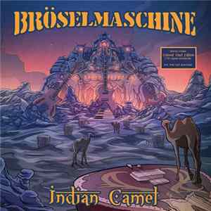 Bröselmaschine - Indian Camel FLAC