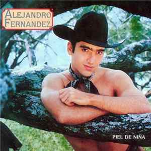 Alejandro Fernández - Piel De Niña FLAC
