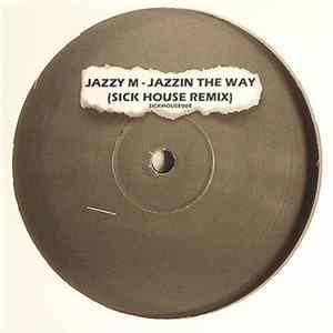 Jazzy M - Jazzin The Way (Sick House Remix) FLAC