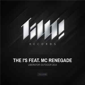 The I's Feat. MC Renegade - Liberator Outdoor 2014 FLAC