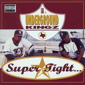 Underground Kingz - Super Tight... FLAC