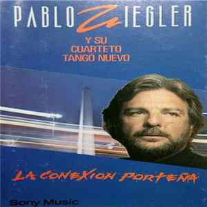 Pablo Ziegler Y Su Cuarteto Tango Nuevo - La Conexion Porteña FLAC