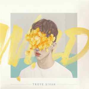 Troye Sivan - Wild FLAC