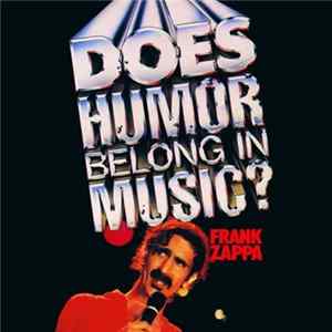 Frank Zappa - Does Humor Belong In Music? FLAC