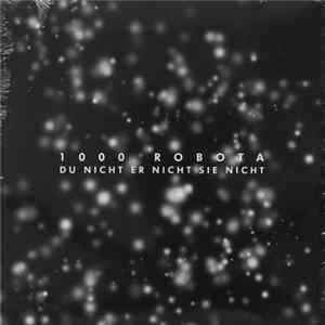 1000 Robota - Du Nicht Er Nicht Sie Nicht FLAC