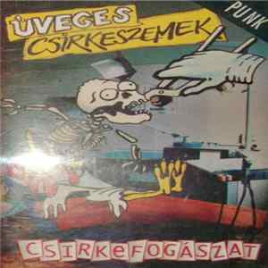 Üveges Csirkeszemek - Csirkefogászat FLAC