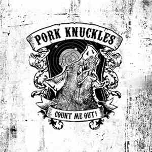 Pork Knuckles - Count Me Out! FLAC