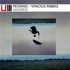 Vinicius Ribbas, Peviano - Madness FLAC