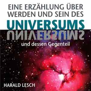 Harald Lesch - Eine Erzählung Über Werden Und Sein Des Universums FLAC