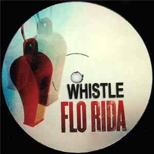 Flo Rida - Whistle - Remixes FLAC