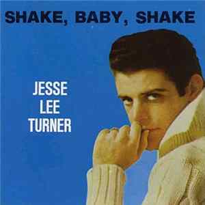 Jesse Lee Turner - Shake Baby Shake FLAC