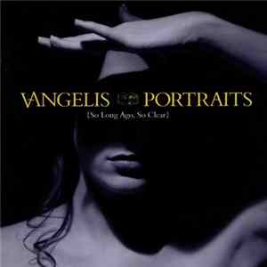 Vangelis - Portraits {So Long Ago, So Clear} FLAC