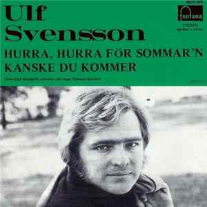 Ulf Svensson - Hurra, Hurra För Sommar'n / Kanske Du Kommer FLAC
