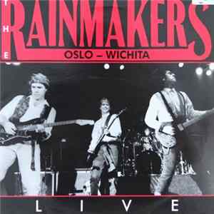 The Rainmakers - Oslo - Wichita • Live FLAC