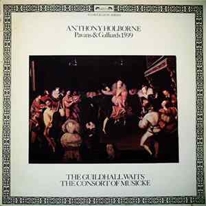 Anthony Holborne - The Guildhall Waits, The Consort Of Musicke - Pavanes & Gallardes 1599 FLAC