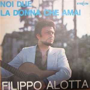 Filippo Alotta - Noi Due / La Donna Che Amai FLAC