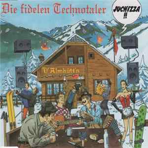 Die Fidelen Technotaler - D' Almhütt'n FLAC