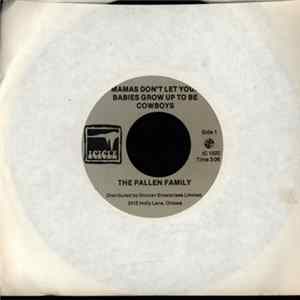 The Pallen Family - Mamas Don't Let Your Babies Grow Up To Be Cowboys / Dig A Little Deeper In The Well FLAC