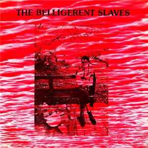 The Belligerent Slaves - The Belligerent Slaves FLAC