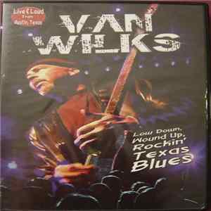Van Wilks - Live & Loud From Austin, Texas FLAC