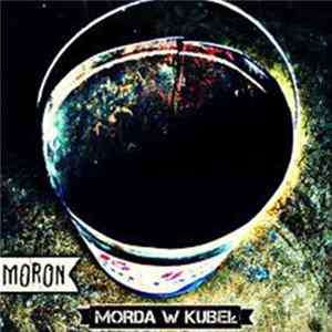 Moron - Morda w kubeł FLAC