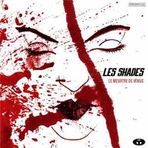 Les Shades - Le Meurtre De Vénus FLAC