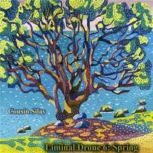 Cousin Silas - Liminal Drone 6: Spring FLAC