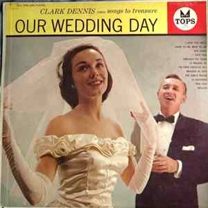 Clark Dennis - Sings Songs To Treasure Our Wedding Day FLAC