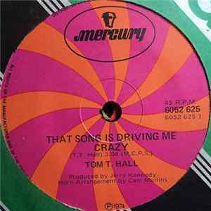 Tom T. Hall - That Song Is Driving Me Crazy / Forget It FLAC