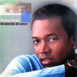 Jhonny Rowd - Despecho De Amor FLAC