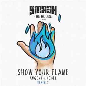 Angemi Ft. Re Bel - Show Your Flame (Remixes) FLAC