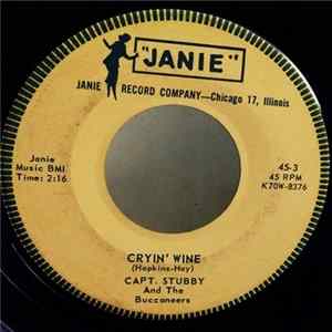 Capt. Stubby And The Buccaneers - Cryin' Wine / Love Is My Prison FLAC