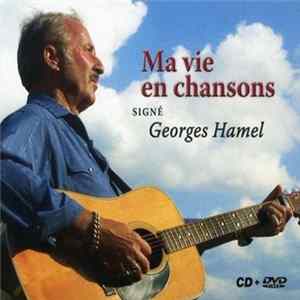 Georges Hamel - Ma Vie En Chansons... Signé Georges Hamel FLAC