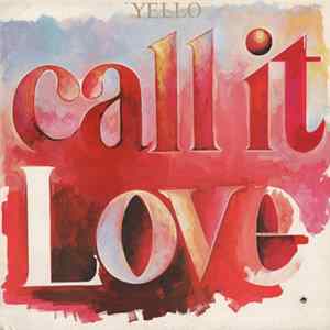 Yello - Call It Love FLAC