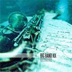 Big Band KK - Depeched (Tribute To Depeche Mode) FLAC