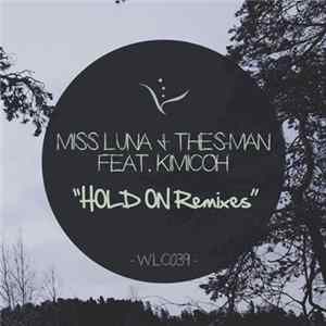 Miss Luna & Thes-Man Feat. Kimicoh - Hold On (Remixes) FLAC