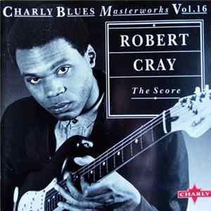 Robert Cray - The Score FLAC