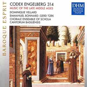 Dominique Vellard, Emmanuel Bonnardot, Gerd Türk, Chorale Ensemble Of Schola Cantorum Basiliensis - Codex Engelberg 314 FLAC