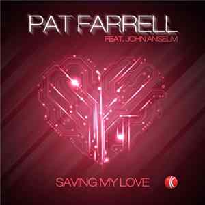 Pat Farrell Feat. John Anselm - Saving My Love FLAC