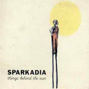 Sparkadia - Things Behind The Sun FLAC