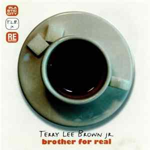 Terry Lee Brown Jr. - Brother For Real FLAC