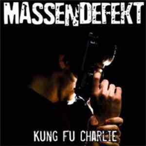 Massendefekt - Kung Fu Charlie FLAC