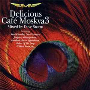 Dave Storm - Delicious Café Moskva 3 FLAC