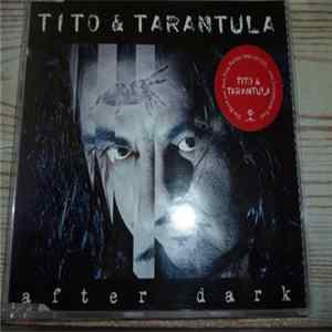 Tito & Tarantula - After Dark FLAC