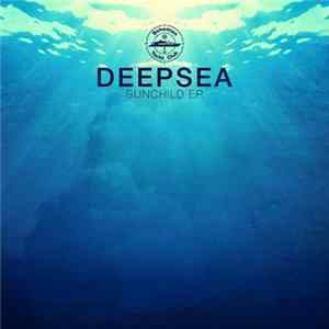 Deepsea - Sun Child EP FLAC
