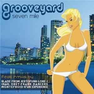 Grooveyard - Seven Mile FLAC