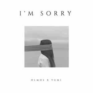 Olmos X Yumi - I'm Sorry FLAC